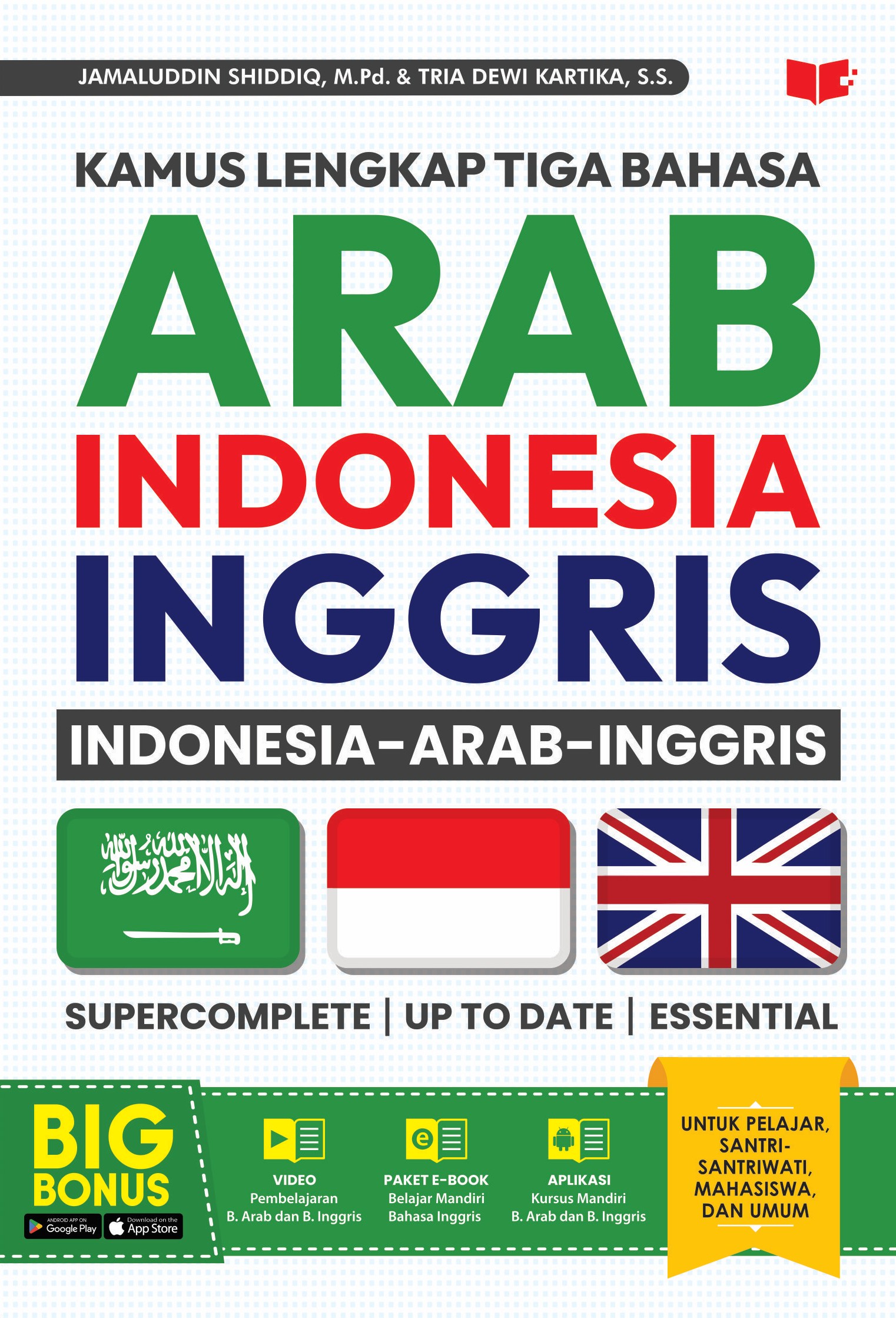 KAMUS LENGKAP TIGA BAHASA: ARAB-INDONESIA-INGGRIS, INDONESIA-ARAB-INGGRIS